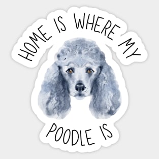 Home is Where My Poodle Is Dog Breed Lover Watercolor Sticker